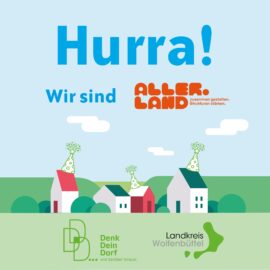 Hurra! Die LEADER-Regionen Elm-Schunter und Nördliches Harzvorland starten durch – mit „DenkDeinDorf… und darüber hinaus!“